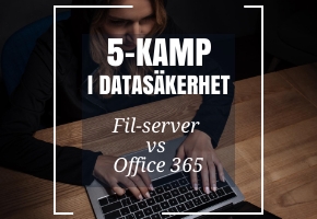 5-kamp i datasäkerhet, filserver vs Office 365