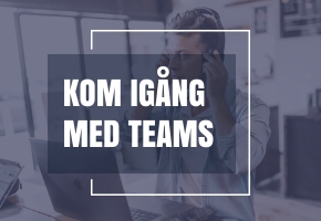 Så undviker du misstagen företag gör när de börjar med Microsoft Teams