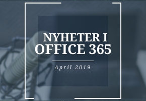 Nyheter i Office 365 under april 2019