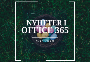 Nyheter i Office 365 under Juli 2018