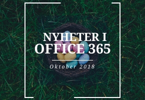 Nyheter i Office 365 under Oktober 2018