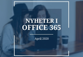Office 365 nyheter - april 2020