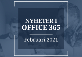 Office 365 nyheter - februari 2021