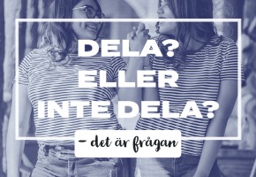 Att dela eller inte dela