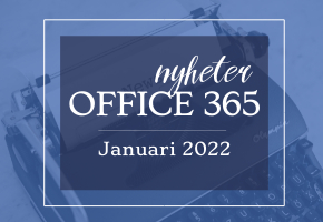 Office 365 nyheter - januari 2022