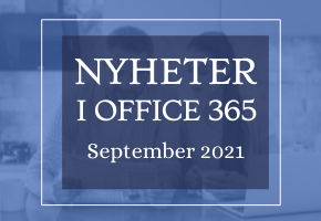 Office 365 nyheter - september 2021